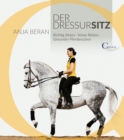 Der Dressursitz : Richtig sitzen - Feiner Reiten - Gesunder Pferderucken - eBook