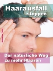 Haarausfall stoppen : Der naturliche Weg zu mehr Haaren - eBook