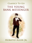 The Young Bank Messenger - eBook