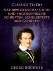 Naturwissenschaftlich und Philosophische Schriften, Schulertexte und Gedichte - eBook