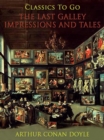 The Last Galley; Impressions and Tales - eBook