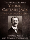 Young Captain Jack / The Son of a Soldier - eBook