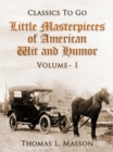 Little Masterpieces of American Wit and Humor / Volume I - eBook