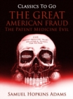 The Great American Fraud / The Patent Medicine Evil - eBook