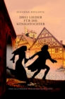 Drei Lieder fur die Konigstochter : Ein Spielmann-Abenteuer in Abrantes - eBook