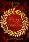 Ancient Love 1: Die Frau des Tribuns - eBook