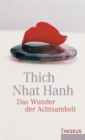 Das Wunder der Achtsamkeit : Einfuhrung in die Meditation - eBook