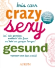 Crazy, sexy, gesund - eBook