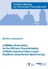 A Milliliter-Scale Setup for the Efficient Characterization of Multicomponent Vapor-Liquid Equilibria Using Raman Spectroscopy - Book