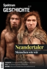 Spektrum Geschichte - Neandertaler : Menschen wie wir - eBook