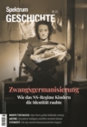Spektrum Geschichte 6/2023 - Zwangsgermanisierung : Wie das NS-Regime Kindern die Identitat raubte - eBook