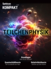Spektrum Kompakt - Teilchenphysik - eBook