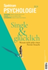 Spektrum Psychologie 5/2024 - Single und glucklich : Warum nicht jeder einen Partner braucht - eBook