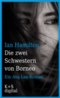 Die zwei Schwestern von Borneo : Ein Ava-Lee-Roman - eBook