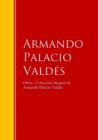 Obras  - Coleccion dede Armando Palacio Valdes : Biblioteca de Grandes Escritores - eBook