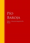 Obras - Coleccion de  Pio Baroja : Biblioteca de Grandes Escritores - eBook
