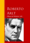 Obras de Roberto Arlt : Biblioteca de Grandes Escritores - eBook