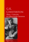 Obras - Coleccion  de Gilbert Keith Chesterton : Biblioteca de Grandes Escritores - eBook