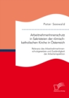 ArbeitnehmerInnenschutz in Sakristeien der romisch-katholischen Kirche in Osterreich: Relevanz des ArbeitnehmerInnenschutzgesetzes und Zustandigkeit der Arbeitsinspektion - eBook