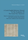 A Greek-English Reference Manual To The Vocabulary Of The Greek New Testament. Based on Tischendorf's Greek New Testament Text and on Strong's Greek Lexicon With Some Additions and Amendments - eBook