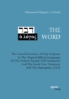 THE WORD. The Lexical Inventory of Holy Scripture In The Original Biblical Languages Of The Hebrew Tanakh (Old Testament) And The Greek New Testament And The Septuaginta (LXX) - eBook