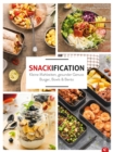 Snackification : Kleine Mahlzeiten, gesunder Genuss. Burger, Bowls & Bento - eBook