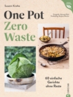 One Pot - Zero Waste : 60 einfache Gerichte ohne Reste - eBook