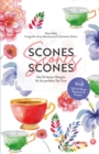 Scones, Scones, Scones : Die 50 besten Rezepte fur die perfekte Tea Time. Su & Pikant. Klassisch & Kreativ. - eBook