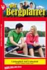 Der Bergpfarrer 381 - Heimatroman : Liebesgluck und Liebesleid - eBook