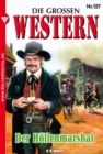 Die groen Western 127 : Der Hollenmarshal - eBook