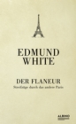 Der Flaneur : Streifzuge durch das andere Paris - eBook