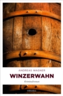 Winzerwahn : Kriminalroman - eBook