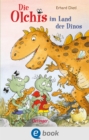 Die Olchis im Land der Dinos : Lustiges Urzeit-Abenteuer fur Dinosaurier-Fans ab 6 Jahren - eBook