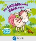 Das Einhorn ohne Horn vorn : Charmantes Bilderbuch ohne Kitsch fur Kinder ab 2 Jahren - eBook