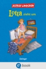 Lotta zieht um : Vorlese-Klassiker fur Kinder ab 6 Jahren - eBook