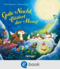 Gute Nacht, flustert der Mond : Zauberhaft gereimtes Bilderbuch zum Einschlafen fur Kinder ab 2 Jahren - eBook