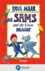 Das Sams 10. Das Sams und der blaue Drache : Ein lustiges Kinderbuch von Erfolgsautor Paul Maar. Fur Kinder ab 7 Jahren - eBook