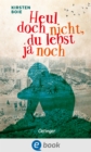 Heul doch nicht, du lebst ja noch - eBook