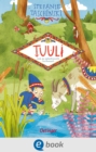 Tuuli, das Wichtelmadchen 1. Tuuli und die geheimnisvolle Flaschenpost : Hyggelige Wichtelgeschichte mit vielen farbigen Illustrationen zum Vorlesen ab 6 - eBook