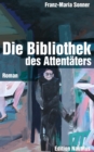 Die Bibliothek des Attentaters : Roman - eBook