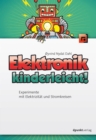 Elektronik kinderleicht! : Experimente mit Elektrizitat und Stromkreisen - eBook