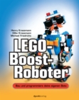 LEGO(R)-Boost-Roboter : Bau und programmiere deine eigenen Bots - eBook