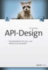 API-Design : Praxishandbuch fur Java- und Webservice-Entwickler - eBook