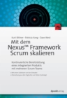 Mit dem Nexus(TM) Framework Scrum skalieren : Kontinuierliche Bereitstellung eines integrierten Produkts mit mehreren Scrum-Teams - eBook