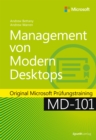 Management von Modern Desktops : Original Microsoft Prufungstraining MD-101 - eBook
