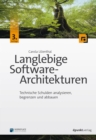 Langlebige Software-Architekturen : Technische Schulden analysieren, begrenzen und abbauen - eBook
