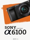 Sony Alpha 6100 : Das Handbuch zur Kamera - eBook