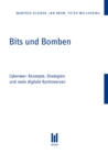 Bits und Bomben : Cyberwar: Konzepte, Strategien und reale digitale Kontroversen - eBook