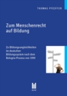 Zum Menschenrecht auf Bildung : Zu Bildungsungleichheiten im deutschen Bildungssystem nach dem Bologna-Prozess von 1999 - eBook