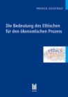 Die Bedeutung des Ethischen fur den okonomischen Prozess - eBook